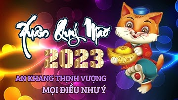 Chúc mừng năm mới 2023, an khang thịnh vượng, mọi điều như ý