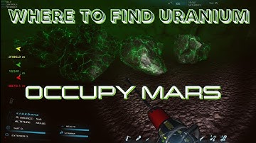 Occupy Mars: Where To Find Uranium