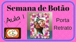 Porta retrato com aplicação de botões - Semana de Botão #1