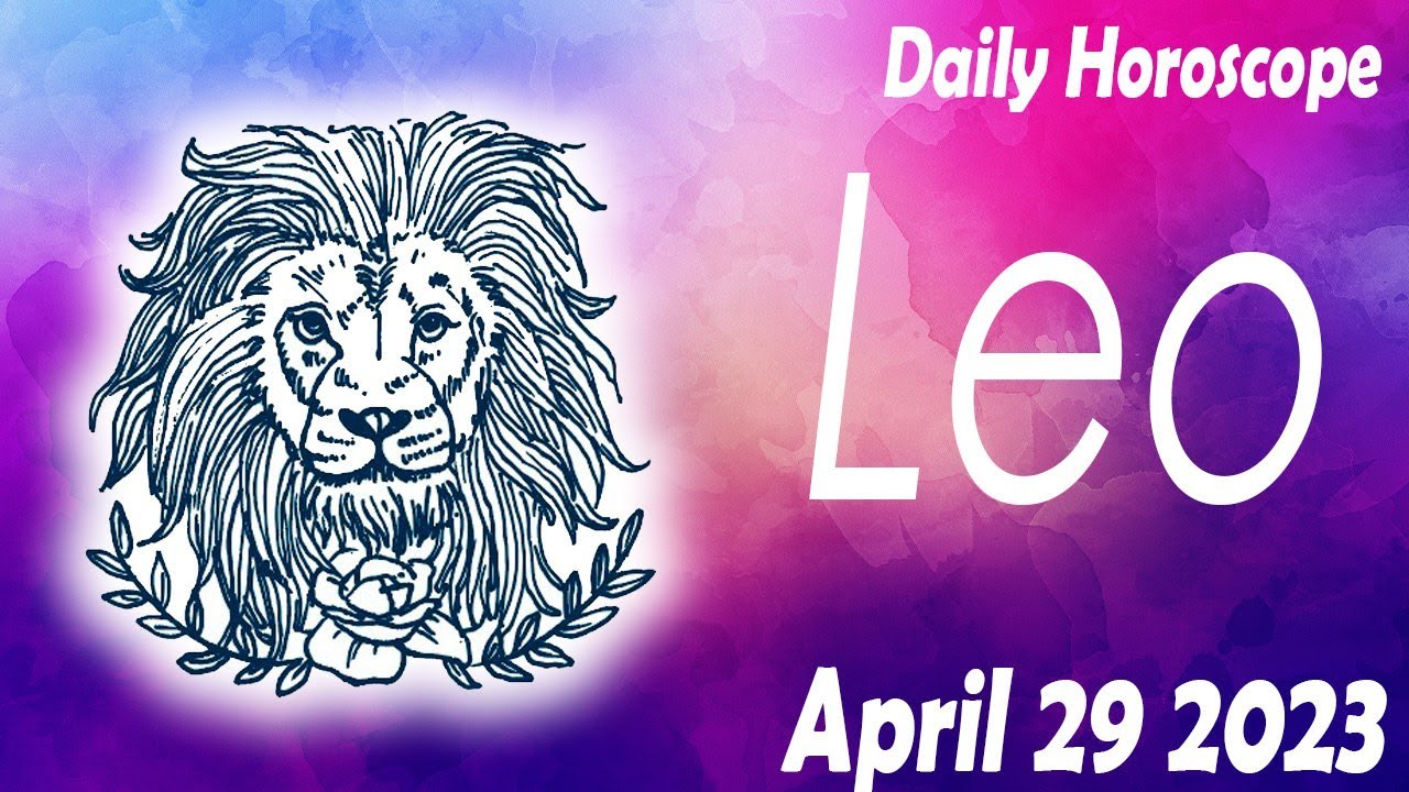 HOROSCOPE FOR TODAY LEO daily HOROSCOPE TODAY April 29 2023 ♌️ tarot