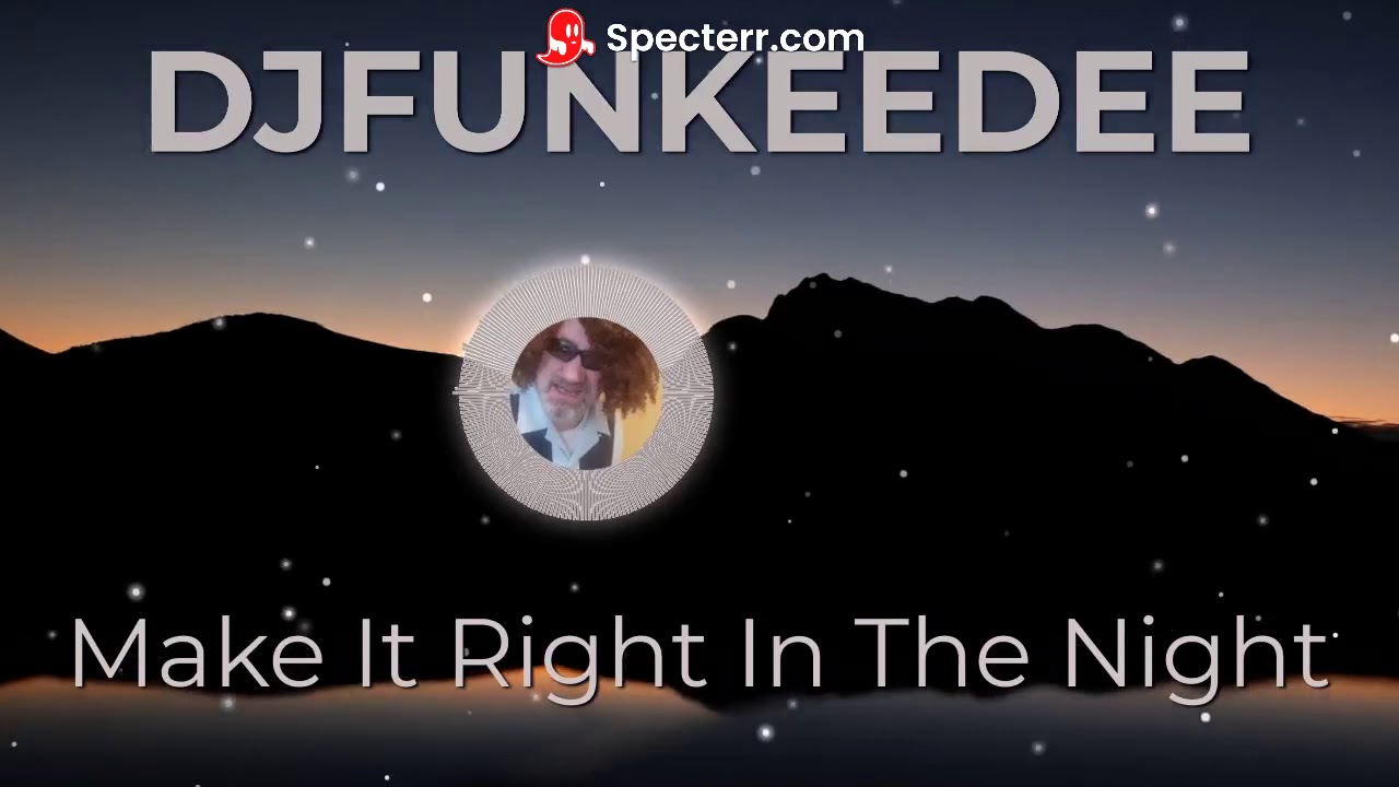 Djfunkeedee - Make It Right In The Night