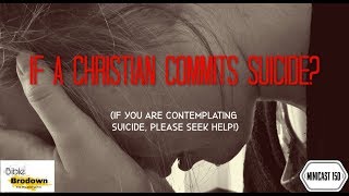 Minicast 150, If a Christian commits suicide