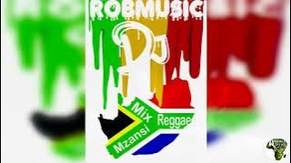 ROBMUSIC Dj Mzansi reggae mix