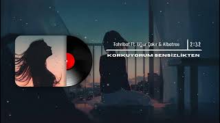 Tahribat - KORKUYORUM SENSİZLİKTEN (Feat. Albatros & Uğur Çakır) Resimi