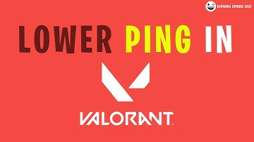 How to LOWER PING in Valorant
