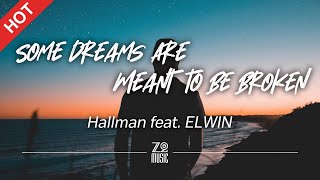 Hallman - Some Dreams Are Meant to Be Broken (feat. ELWIN) [Lyrics / HD] | Featured Indie Music 2021