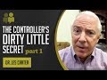 The Controller's Dirty Little Secret, Part 1