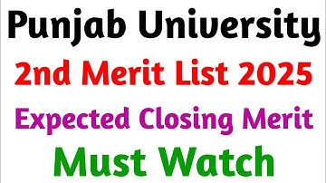 Punjab University | 2nd Merit List 2025 | Expected Closing Aggregates | Complete Detail in Video