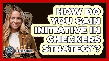 How Do You Gain Initiative In Checkers Strategy? - The Board Game Xpert