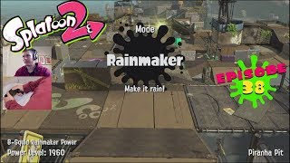 SPLATOON 2 EPISODE 38.  Rainmaker start the slow grind