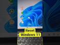 Reset windows 11 #windows11 #windows