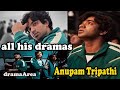 Anupam Tripathi | squid game | all his dramas