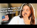 COMO MUDAR PARA OS EUA EM 2022? (AINDA DA TEMPO)