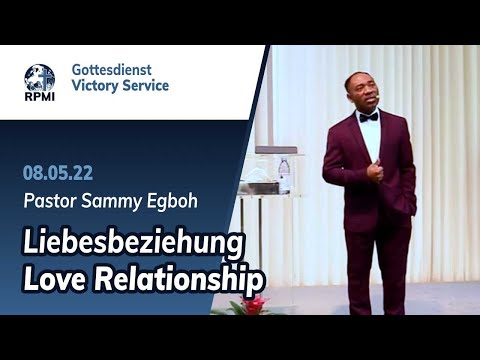 &quot;Liebesbeziehung&quot; - RPMI-Gottesdienst - 08.05.2022 - Pastor Sammy Egboh