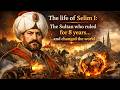 The Life of Selim I | The Sultan Who Changed the World in 8 Years — Full Documentary #ottomanempire