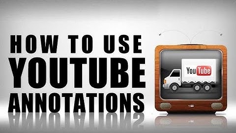 How To Add Annotations on YouTube videos 2015