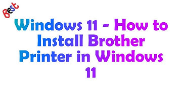 How to Get Brother Printer Drivers and Install Them in Windows 11