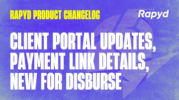 Rapyd Product Changelog: Client Portal Updates, Disburse, Payment Link Details