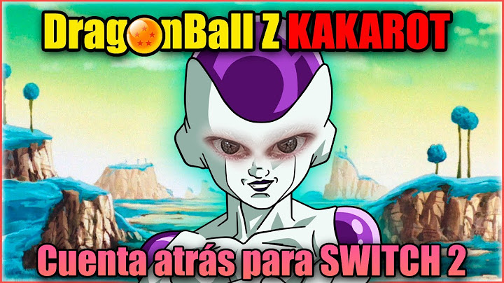 Dragon Ball Z Kakarot en directo + Cuenta atrás para Switch 2 | Modo Desmando