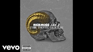 Video thumbnail of "Rick Ross - The Devil Is A Lie ft. JAY Z (Audio) (Explicit)"