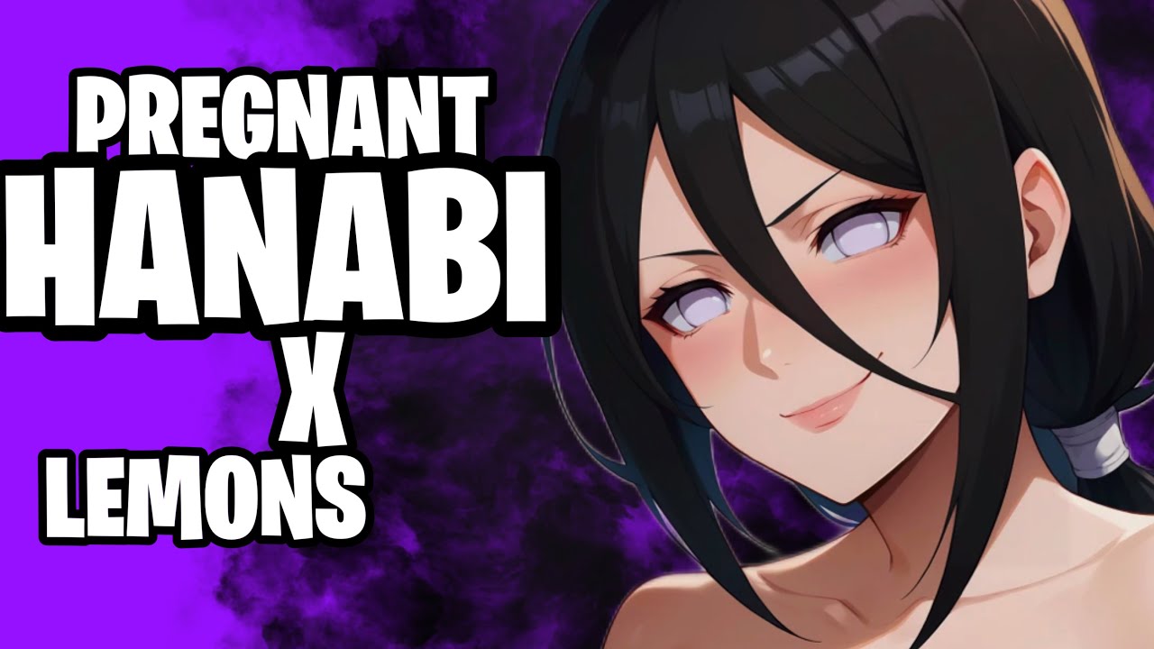 What If Naruto Had Harem And Made Hanabi Pregnant?