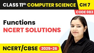 Functions - NCERT Solutions | Class 11 Computer Science Chapter 7 | CBSE 2025-26