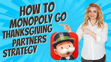 Monopoly Go Thanksgiving Partners Strategy Easy Steps 2024
