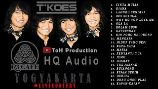 TKOES - LIVE at R3 CAFE YOGYAKARTA (HQ AUDIO PLAYLIST)