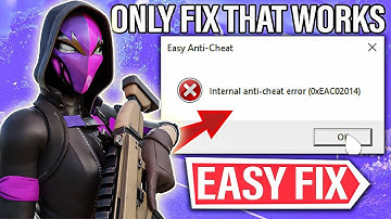 How to Fix Fortnite chapter 6 Easy Anti-Cheat Internal anti-cheat error ( 0xEAC02014)