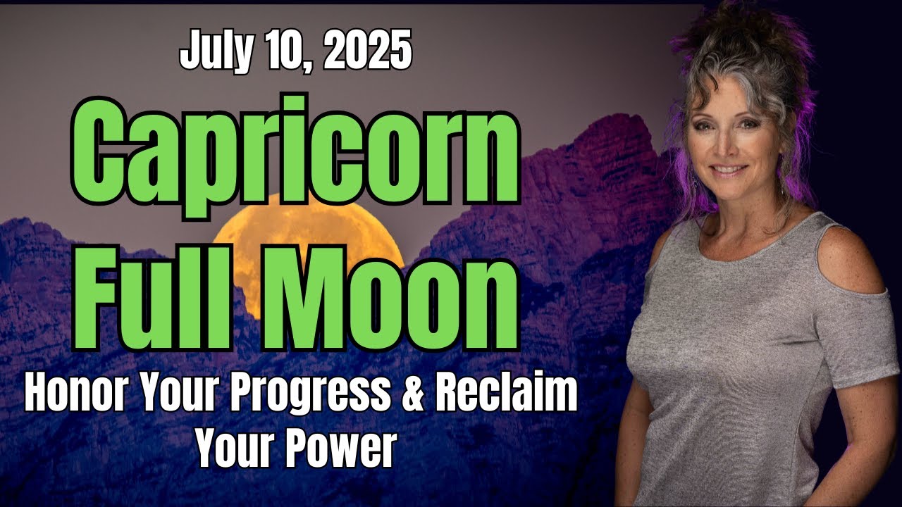 Capricorn Full Moon – July 10, 2025 | Astrology Forecast - YouTube