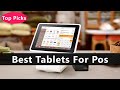 Top 5 Best Tablets For Pos To Buy Right Now