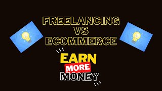 Freelancing and E-commerce| Freelancing VS E-commerce | Difference between Freelancing or E-commerce