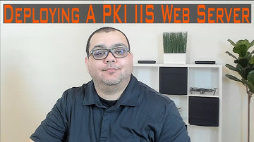 Deploying a PKI IIS Web Server - SECNET E12