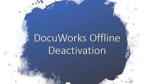 Fuji Xerox DocuWorks - How to perform License Deactivation (Offline Mode)