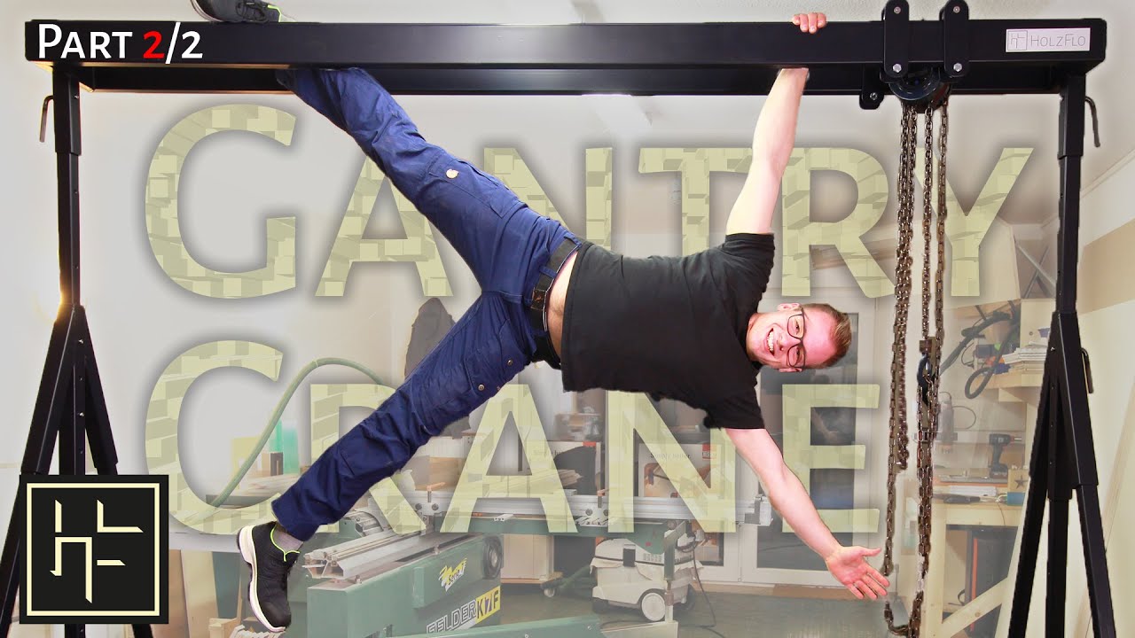 Part 2/2 - GANTRY CRANE - extra mobile and versatile for a small shop!