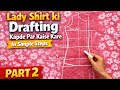 Lady Shirt ki Drafting Kaise Kare | Easy Method | Part 2