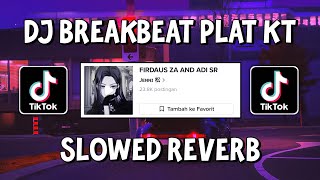 DJ BREAKBEAT PLAT KT ( SLOWED + REVERB )