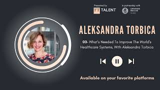What's Needed To Improve The World's Healthcare Systems, With Aleksandra Torbica