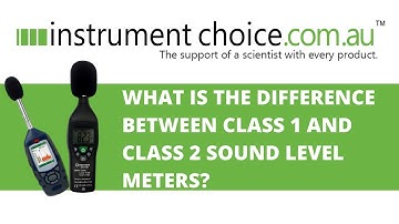What is the Difference Between Class 1 and Class 2 Sound Level Meters?