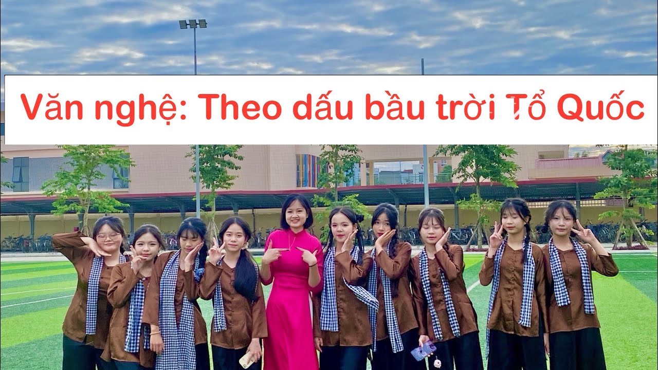Văn nghệ: Theo dấu bầu trời Tổ Quốc (Đất PN, Mặt Trời Trong bóng tối, Đường lên phía trước … )
