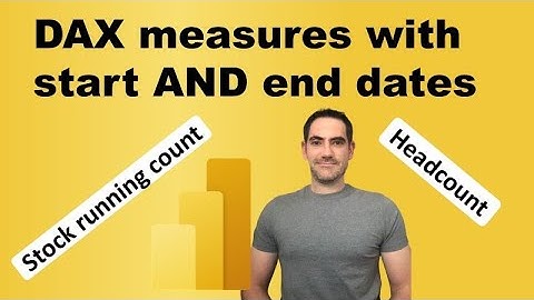 DAX measure with start AND end date for Power BI