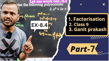 factorisation class 9|part 7|exercise 8.4|wbbse|ganit prakash