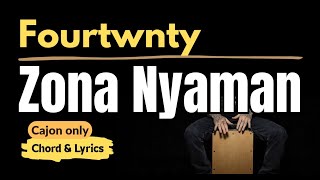 Download lagu (cajon only) Fourtwnty - Zona Nyaman [Chord & Lirik]