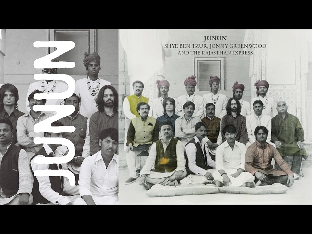 Shye Ben Tzur, Jonny Greenwood & The Rajastan Express | Junun