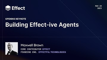 Building Effect-ive Agents | Maxwell Brown (Effect Days 2025)