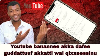 Youtube Chaanaalli Karaa Sirriitiin Banuu Fi Akka Dafee Guddatuu Tartiiba Isaa