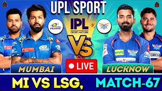 🔴 Live: MI Vs LSG Live Match-67 | Mumbai vs Lucknow | IPL Live Scores & Commentary IPL LIVE  Match |
