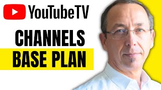 What Channels Are On Youtube TV Base Plan?