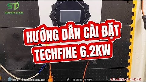 Hướng Dẫn Cài Đặt Biến Tần Hybrid TECHFINE 6.2KW Chi Tiết Từ A-Z | Soyer Tech Phân Phối
