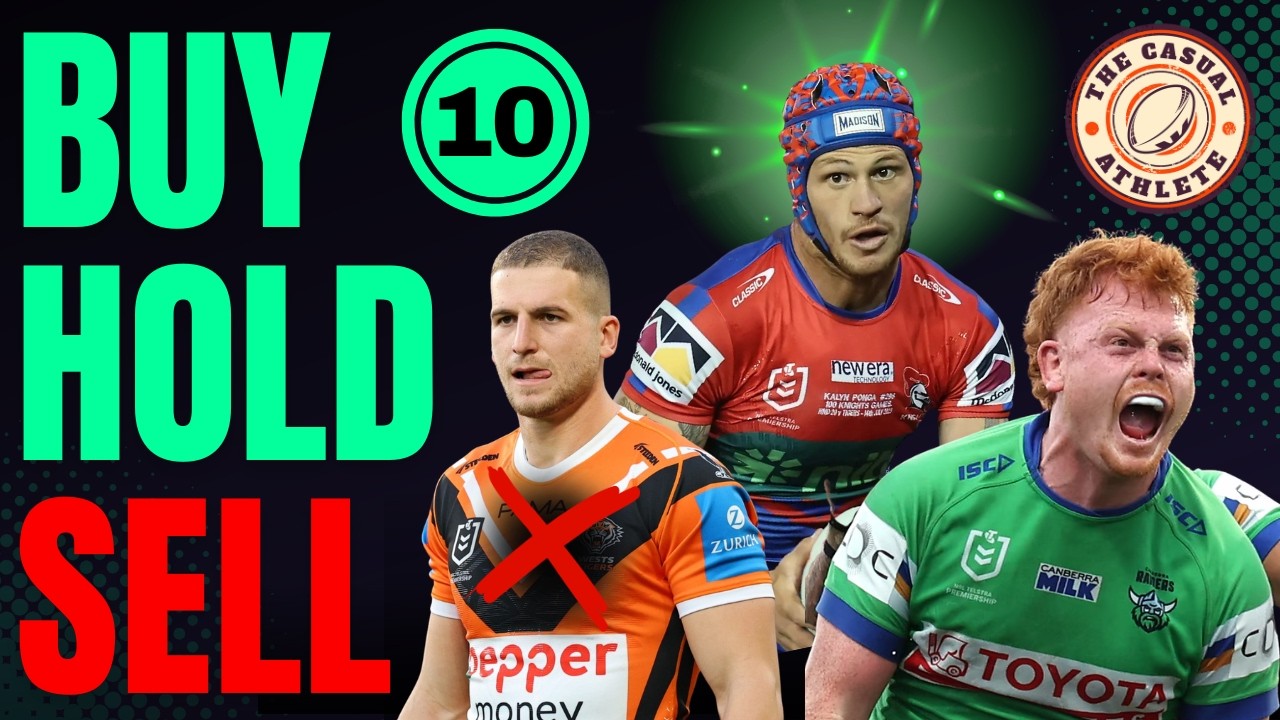 NRL Fantasy Round 10: Buy, Hold, Sell, Cheapies & Gun Predictions + Byes & Origin Planning